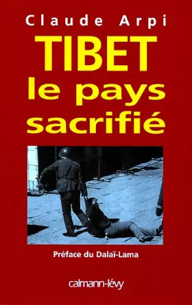 Couverture du produit · Tibet : le pays sacrifié