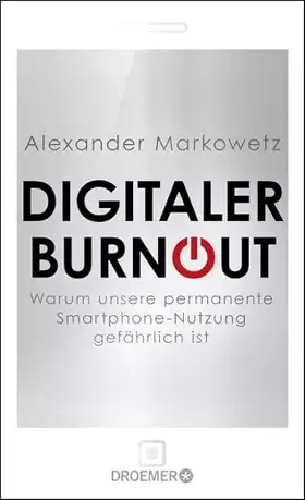 Couverture du produit · Digitaler Burnout: Warum unsere permanente Smartphone-Nutzung gefährlich ist
