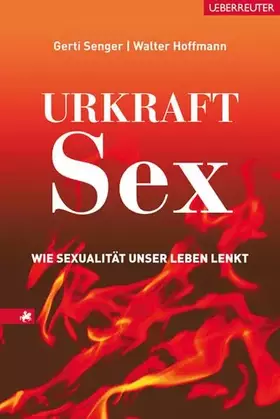 Couverture du produit · Urkraft Sex: Wie Sexualität unser Leben lenkt