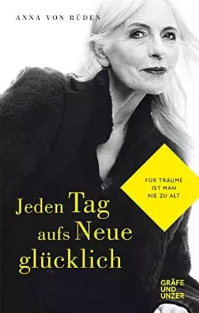 Couverture du produit · Jeden Tag aufs Neue glücklich: Für Träume ist man nie zu alt (Gräfe und Unzer Einzeltitel)