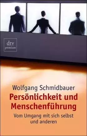 Couverture du produit · Persönlichkeit und Menschenführung: Vom Umgang mit sich selbst und anderen (dtv premium)