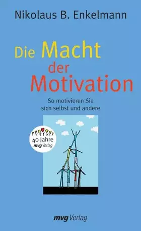 Couverture du produit · Die Macht der Motivation: So motivieren Sie sich selbst und andere (mvg Verlag bei REDLINE)