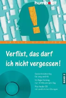 Couverture du produit · Verflixt, das darf ich nicht vergessen! Band 2: Gedächtnistraining für Jung und Alt, 50-Tage-Training, nur 10 Minuten pro Tag, 