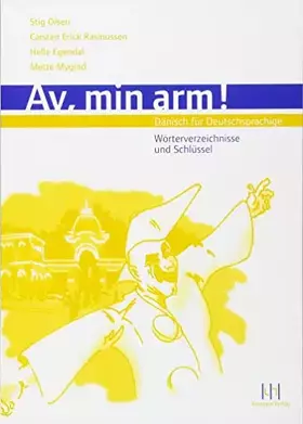 Couverture du produit · Av, min arm! Dänisch für Deutschsprachige: Wörterverzeichnisse, Schlüssel