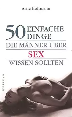 Couverture du produit · 50 einfache Dinge, die Männer über Sex wissen sollten (50 Dinge)