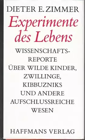 Couverture du produit · Experimente des Lebens - Über wilde Kinder, Zwillinge, Kibbuzniks und andere aufschlussreiche Wesen