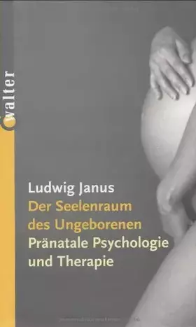 Couverture du produit · Der Seelenraum des Ungeborenen: Pränatale Psychologie und Therapie