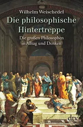 Couverture du produit · Die philosophische Hintertreppe. Vierunddreißig große Philosophen in Alltag und Denken.