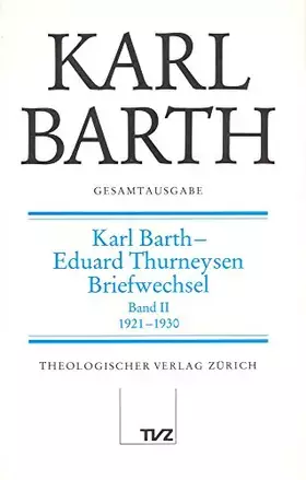 Couverture du produit · Gesamtausgabe, Bd.4, Karl Barth, Eduard Thurneysen, Briefwechsel: Abt. V: Karl Barth – Eduard Thurneysen. Briefwechsel 1921–193