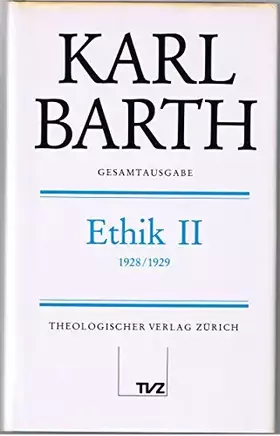Couverture du produit · Gesamtausgabe, Bd.10, Ethik: Abt. II: Ethik II (Karl Barth Gesamtausgabe)