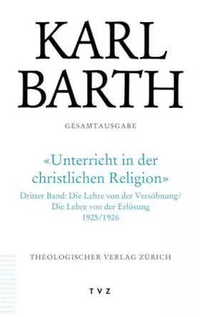 Couverture du produit · Karl Barth Gesamtausgabe: Abt. II: Unterricht in der christlichen Religion