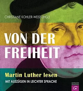 Couverture du produit · Von der Freiheit: Martin Luther lesen. Mit Auszügen in Leichter Sprache