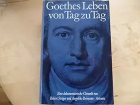 Couverture du produit · Goethes Leben von Tag zu Tag. Eine dokumentarische Chronik: Goethes Leben von Tag zu Tag, in 8 Bdn., Bd.6, 1814-1820