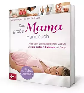 Couverture du produit · Das große Mama-Handbuch: Alles über Schwangerschaft, Geburt und die ersten 10 Monate mit Baby. Mit MamaPlus: Bonusmaterial auf 