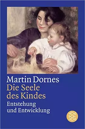 Couverture du produit · Die Seele des Kindes: Entstehung und Entwicklung (Figuren des Wissens/Bibliothek)