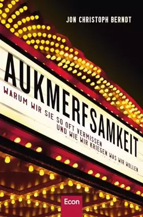 Couverture du produit · Aufmerksamkeit: Warum wir sie so oft vermissen und wie wir kriegen was wir wollen