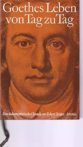 Couverture du produit · Goethes Leben von Tag zu Tag. Eine dokumentarische Chronik: 1749-1775