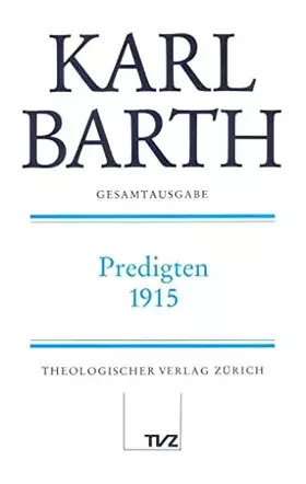 Couverture du produit · Gesamtausgabe, Bd.27, Predigten 1915: Abt. I: Predigten 1915 (Karl Barth Gesamtausgabe)