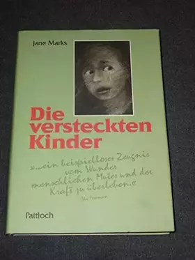 Couverture du produit · Die versteckten Kinder. Dokumente von Angst und Befreiung