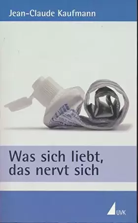 Couverture du produit · Was sich liebt, das nervt sich