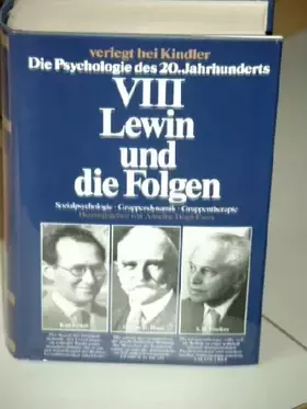 Couverture du produit · Lewin und die Folgen. Gruppendynamik, Sozialpsychologie, Gruppentherapie. Die Psychiologie des 20. Jahrhunderts (Bd. VIII)