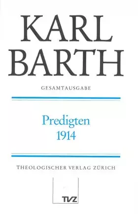 Couverture du produit · Karl Barth Gesamtausgabe: Gesamtausgabe, Bd.5, Predigten 1914: Abt. I: Predigten 1914
