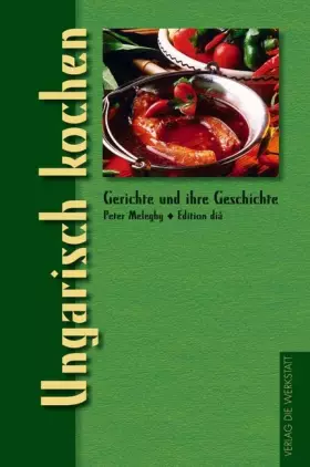 Couverture du produit · Ungarisch kochen (Gerichte und ihre Geschichte - Edition dià im Verlag Die Werkstatt)