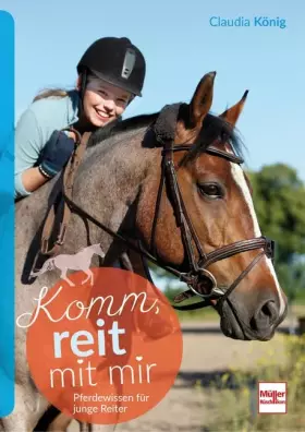 Couverture du produit · Komm, reit mit mir: Pferdewissen für junge Reiter