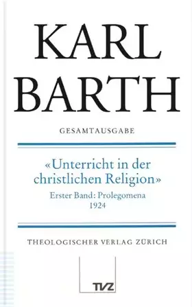 Couverture du produit · Gesamtausgabe, Bd.17, Unterricht in der christlichen Religion: Abt. II: Unterricht in der christlichen Religion / Prolegomena 1