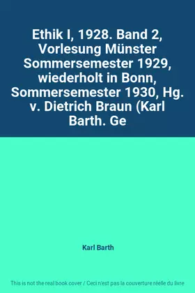 Couverture du produit · Ethik I, 1928. Band 2, Vorlesung Münster Sommersemester 1929, wiederholt in Bonn, Sommersemester 1930, Hg. v. Dietrich Braun (K