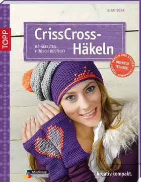 Couverture du produit · CrissCross-Häkeln: Gehäkeltes hübsch bestickt (kreativ.kompakt.)