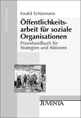Couverture du produit · Öffentlichkeitsarbeit für soziale Organisationen: Praxishandbuch für Strategien und Aktionen (Edition Sozial)