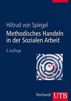 Couverture du produit · Methodisches Handeln in der Sozialen Arbeit: Grundlagen und Arbeitshilfen für die Praxis