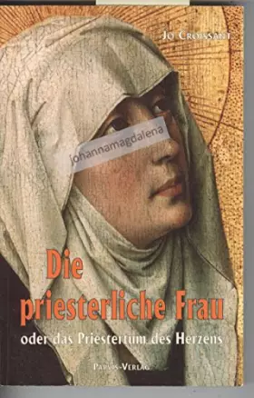 Couverture du produit · Die priesterliche Frau oder das Priestertum des Herzens