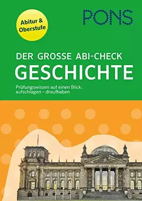Couverture du produit · PONS Der große Abi-Check Geschichte: Für Oberstufe und Abitur: Prüfungswissen auf einen Blick: aufschlagen - draufhaben