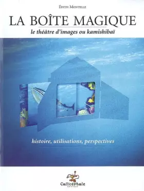 Couverture du produit · La boîte magique : Le théâtre d'images ou Kamishibaï : histoire, utilisations, perspectives