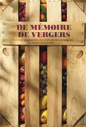 Couverture du produit · De mémoire de vergers. Histoires gourmandes des fruits de nos campagnes.
