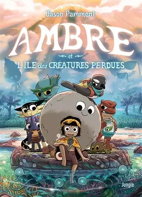 Couverture du produit · Ambre et l'île des créatures perdues