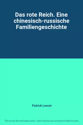 Couverture du produit · Das rote Reich. Eine chinesisch-russische Familiengeschichte