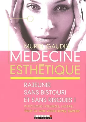 Couverture du produit · Médecine esthétique : Rajeunir sans bistouri et sans risques !