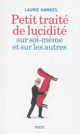 Couverture du produit · Petit traité de lucidité sur soi-même et sur les autres