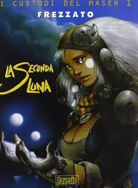 Couverture du produit · La seconda luna. I custodi del Maser (Vol. 1)