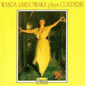 Couverture du produit · Wanda Landowska Plays Couperin