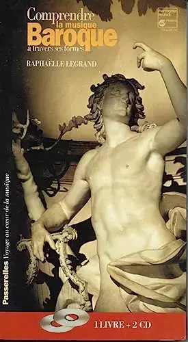 Couverture du produit · Raphaëlle Legrand : Comprendre la musique baroque à travers ses formes