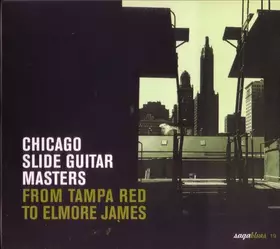 Couverture du produit · Chicago Slide Guitar Masters - From Tampa Red To Elmore James