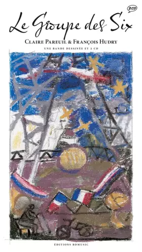 Couverture du produit · Le Groupe des Six, par François Hudry, illustrée par Claire Pareuil