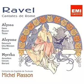 Couverture du produit · Ravel - Cantatas de Rome (Alyssa . Alcyone . Myrrha) / Gens . Beuron . Tézier . Delunsch . Uria-Monzon . Groves . Amsellem . Ba