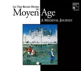 Couverture du produit · Les Très Riches Heures Du Moyen-Âge (A Medieval Journey)