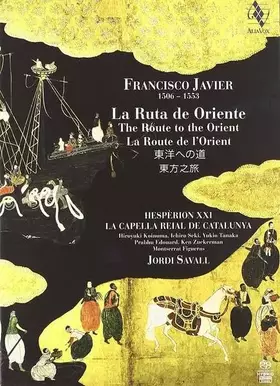 Couverture du produit · Francisco Javier (1506-1553) : La Route de l'Orient (Coffret Livre-Disque 2 CD)