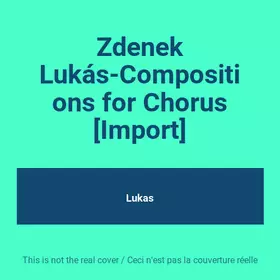 Couverture du produit · Zdenek Lukás-Compositions for Chorus [Import]